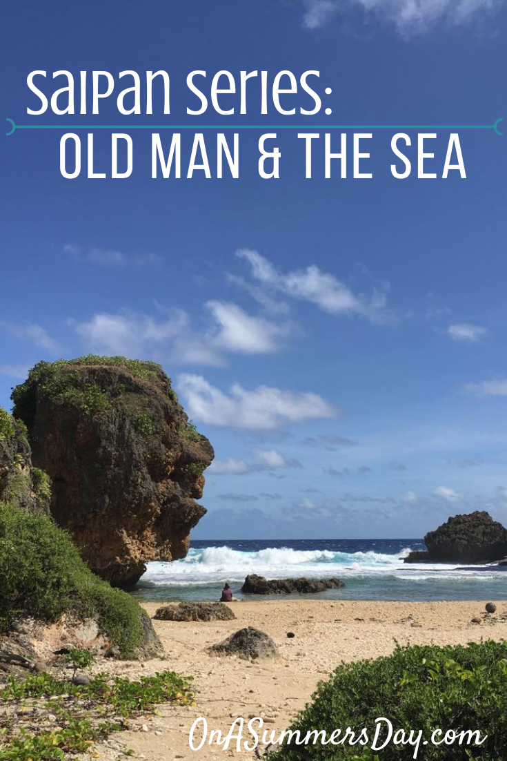 Old Man by the Sea Saipan