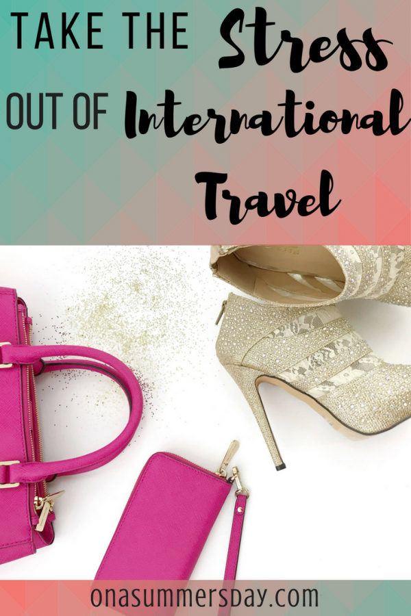 Take The Stress Out Of International Travel