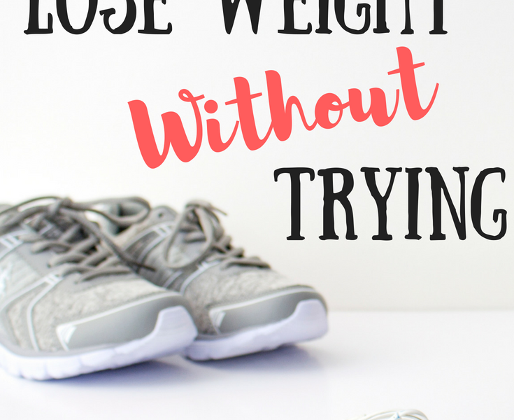 Lose weight without diet or exercise