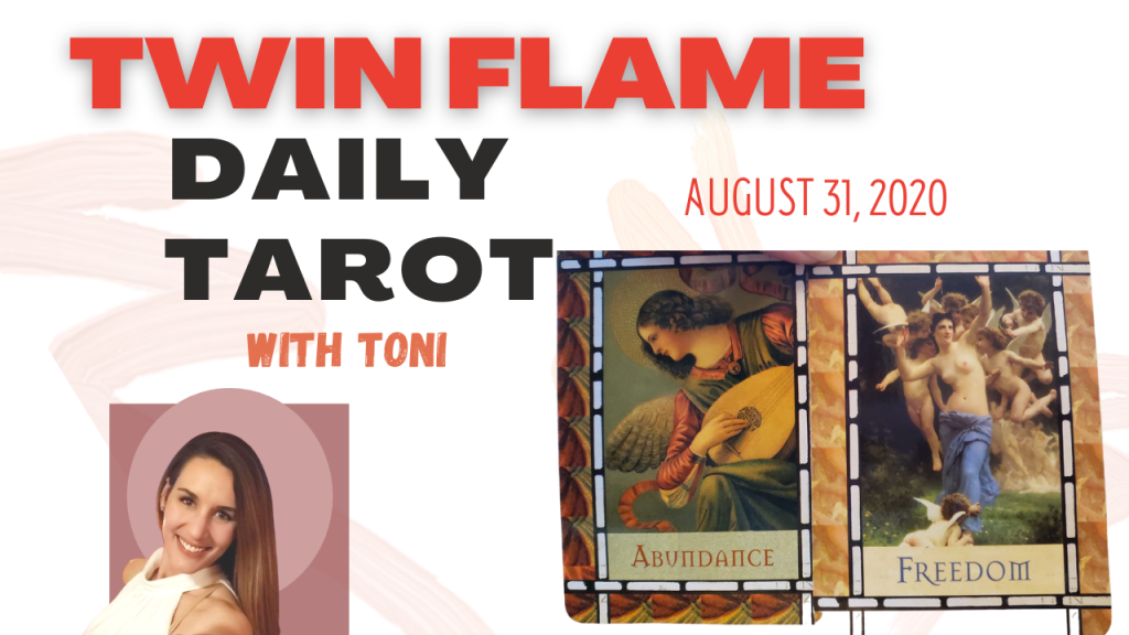 The Twin Flame Daily Tarot card reading with Toni for August 31, 2020