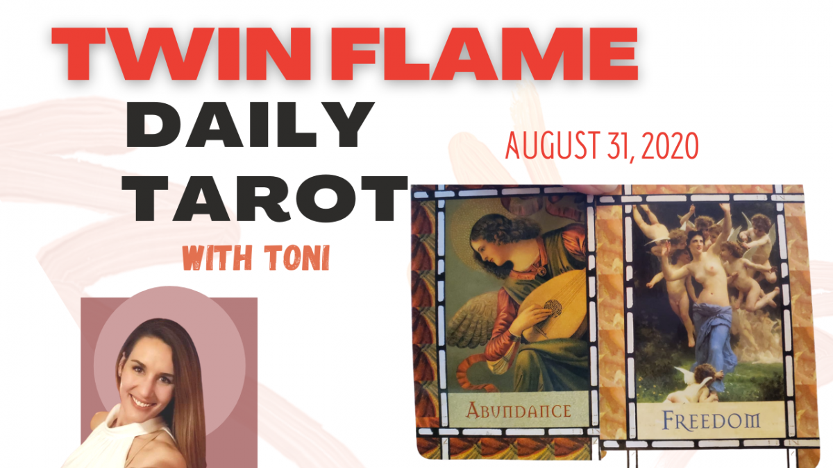 The Twin Flame Daily Tarot card reading with Toni for August 31, 2020