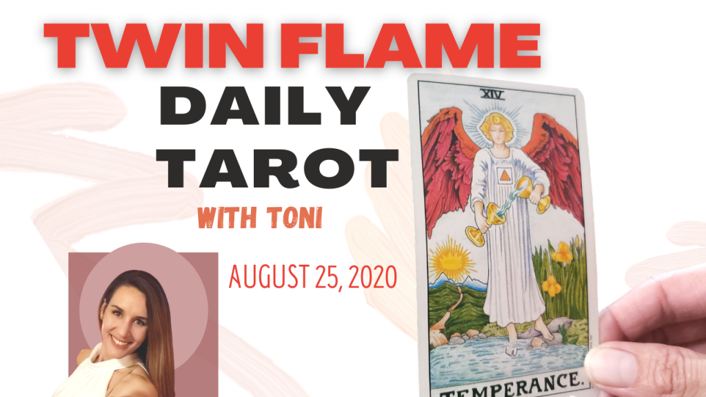 The Twin Flame Daily Tarot card reading with Toni for August 25, 2020