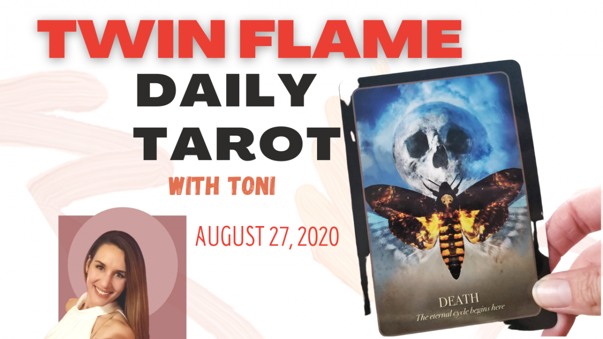 The Twin Flame Daily Tarot card reading with Toni for August 27, 2020