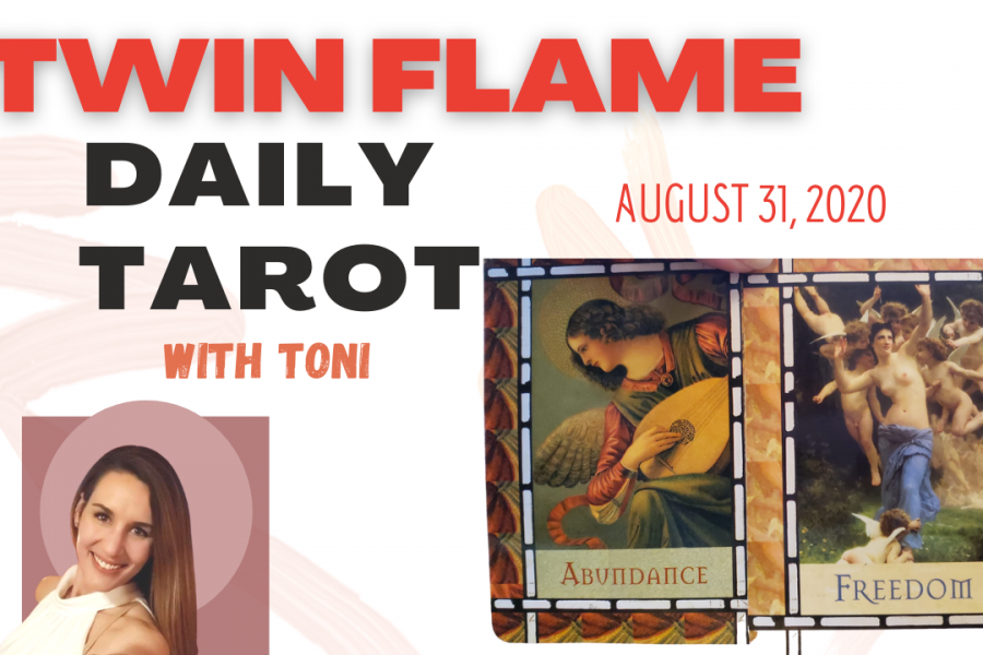 The Twin Flame Daily Tarot card reading with Toni for August 31, 2020