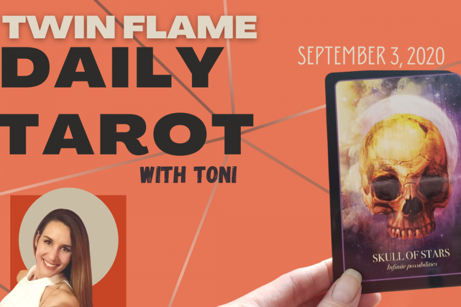The Twin Flame Daily Tarot card reading with Toni for September 3, 2020