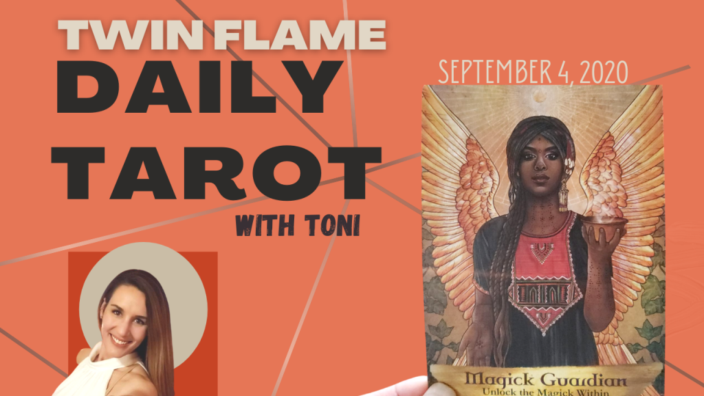 The Twin Flame Daily Tarot card reading with Toni for September 4, 2020