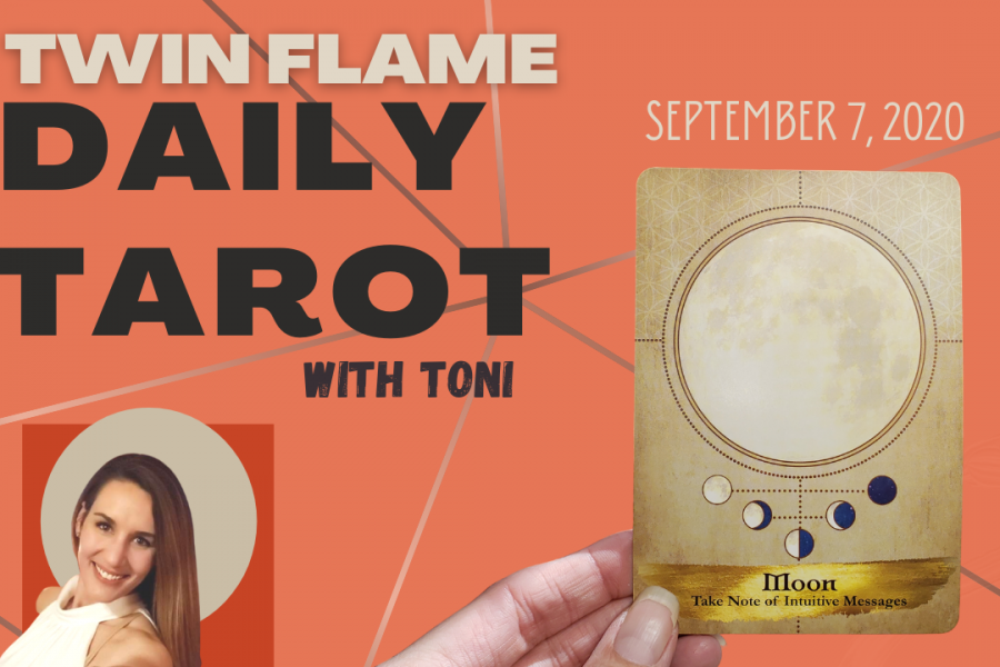 The Twin Flame Daily Tarot card reading with Toni for September 7, 2020