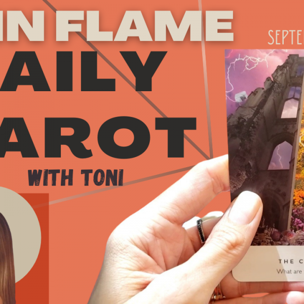 The Twin Flame Daily Tarot card reading with Toni for September 10, 2020