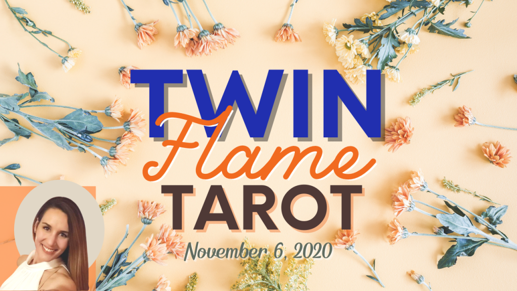 Twin Flame Daily Tarot card reading with Toni for November 6, 2020