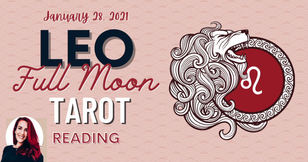  Leo Full Moon Tarot Jan 2021