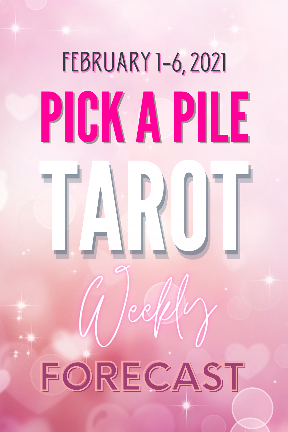 Pick a Pile Weekly Tarot February 1-6, 2021