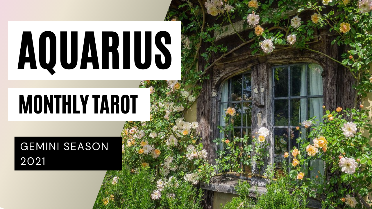 Aquarius Tarot Forecast Gemini Season 2021