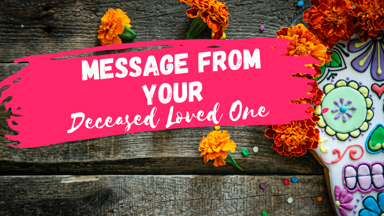 Messages from your deceased loved ones