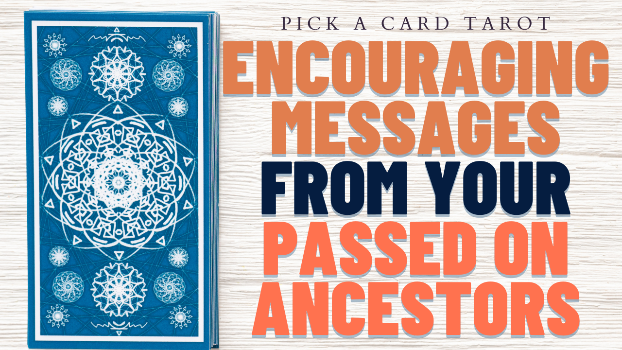 Encouraging Messages From Your Passed On Ancestors & Loved Ones